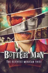 Butter Man The Slickest Mexican Thief